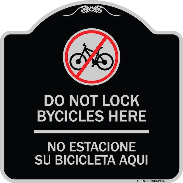 Signmission Do Not Lock Bicycles Here No Estacione Su Bicicleta Aqui Heavy-Gauge Alum, 18" x 18", BS-1818-24148 A-DES-BS-1818-24148 - main